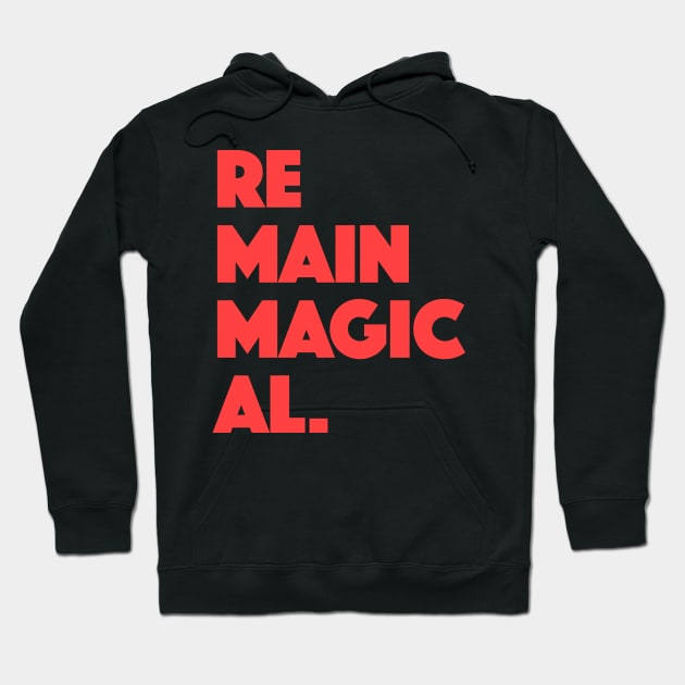 Remain Magical Hoodie by Super Magic Bros